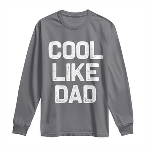 Cool Like Dad Long Sleeve Shirt Funny Newborn Gift Baby Shower TS10 Charcoal Print Your Wear