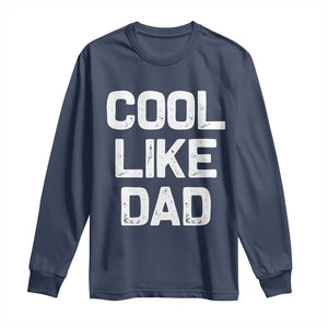 Cool Like Dad Long Sleeve Shirt Funny Newborn Gift Baby Shower TS10 Navy Print Your Wear