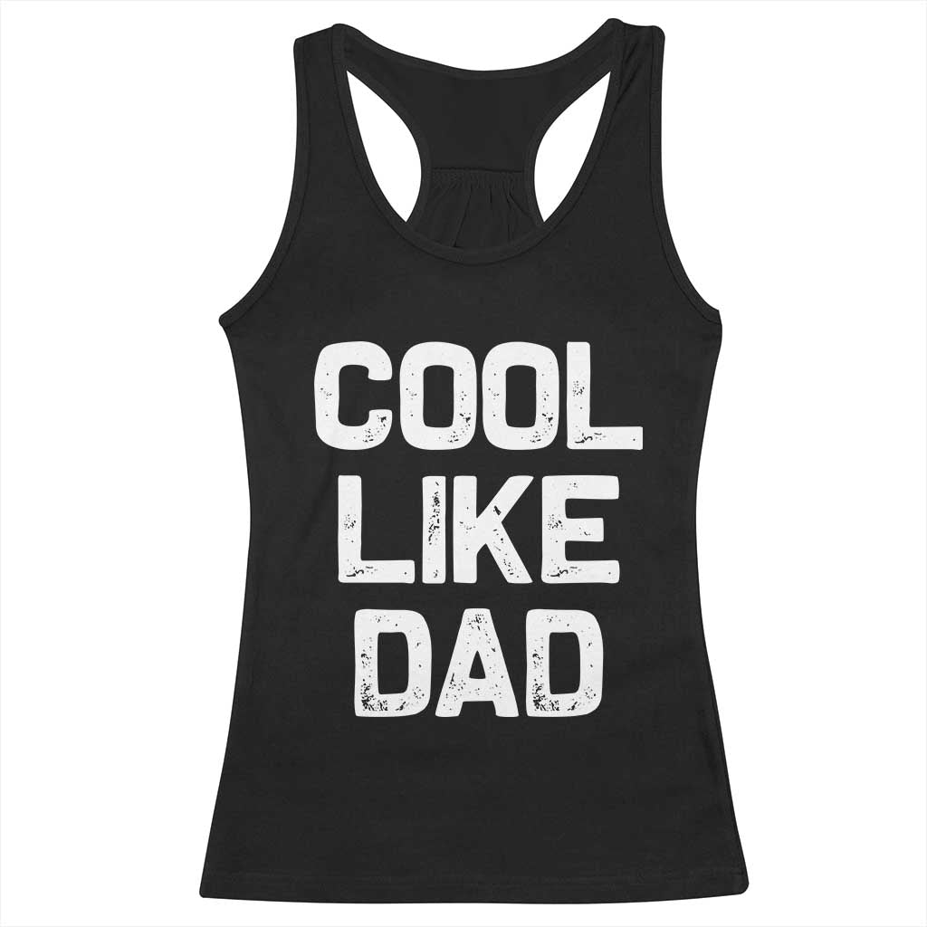 Cool Like Dad Racerback Tank Top Funny Newborn Gift Baby Shower TS10 Black Print Your Wear
