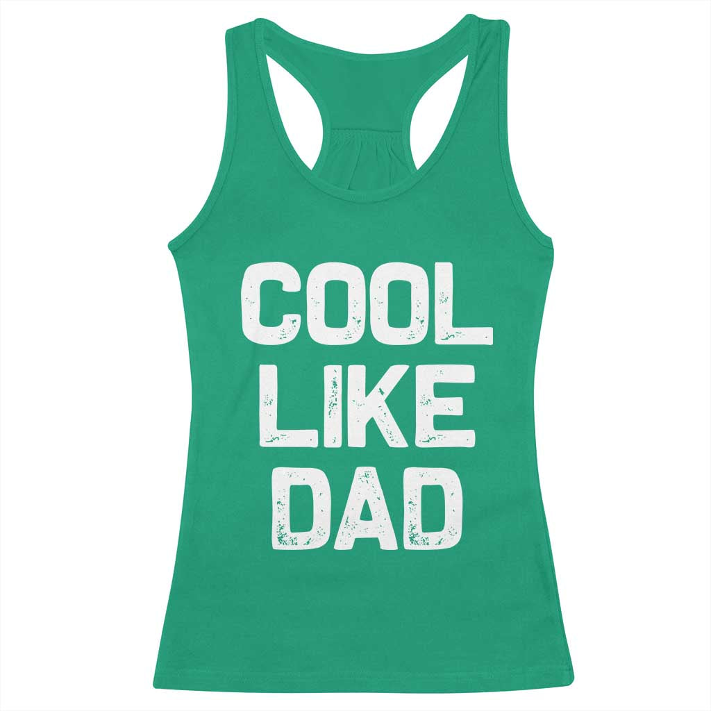 Cool Like Dad Racerback Tank Top Funny Newborn Gift Baby Shower TS10 Irish Green Print Your Wear