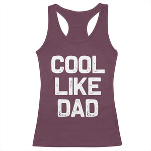 Cool Like Dad Racerback Tank Top Funny Newborn Gift Baby Shower TS10 Maroon Print Your Wear