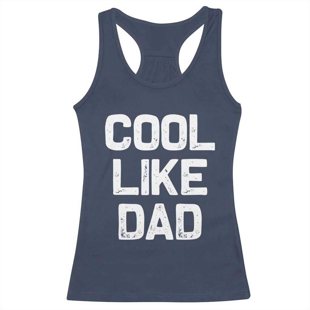 Cool Like Dad Racerback Tank Top Funny Newborn Gift Baby Shower TS10 Navy Print Your Wear