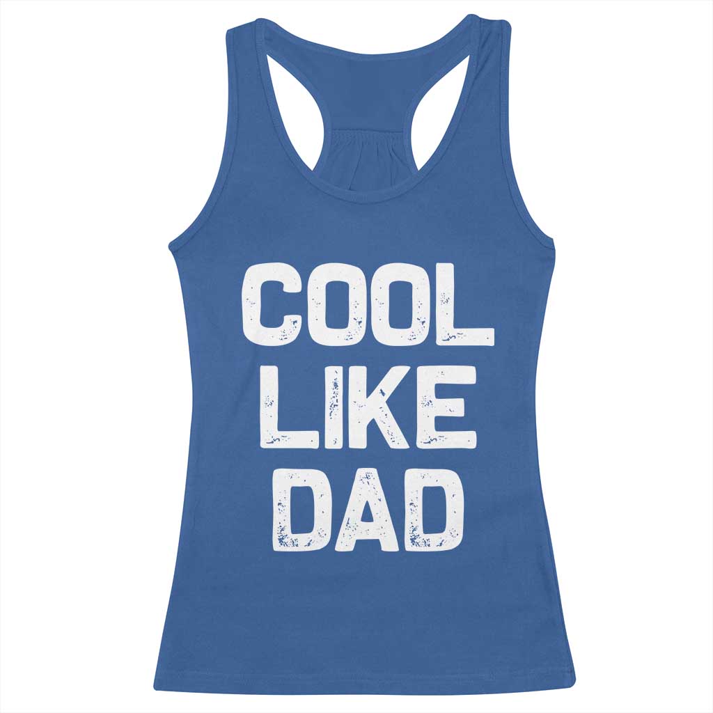 Cool Like Dad Racerback Tank Top Funny Newborn Gift Baby Shower TS10 Royal Blue Print Your Wear