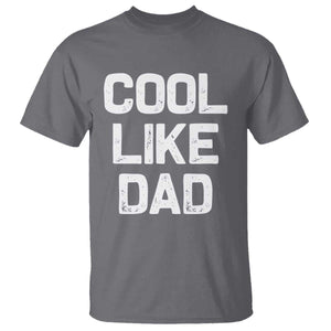 Cool Like Dad T Shirt Funny Newborn Gift Baby Shower TS10 Charcoal Print Your Wear