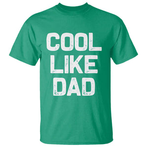 Cool Like Dad T Shirt Funny Newborn Gift Baby Shower TS10 Irish Green Print Your Wear