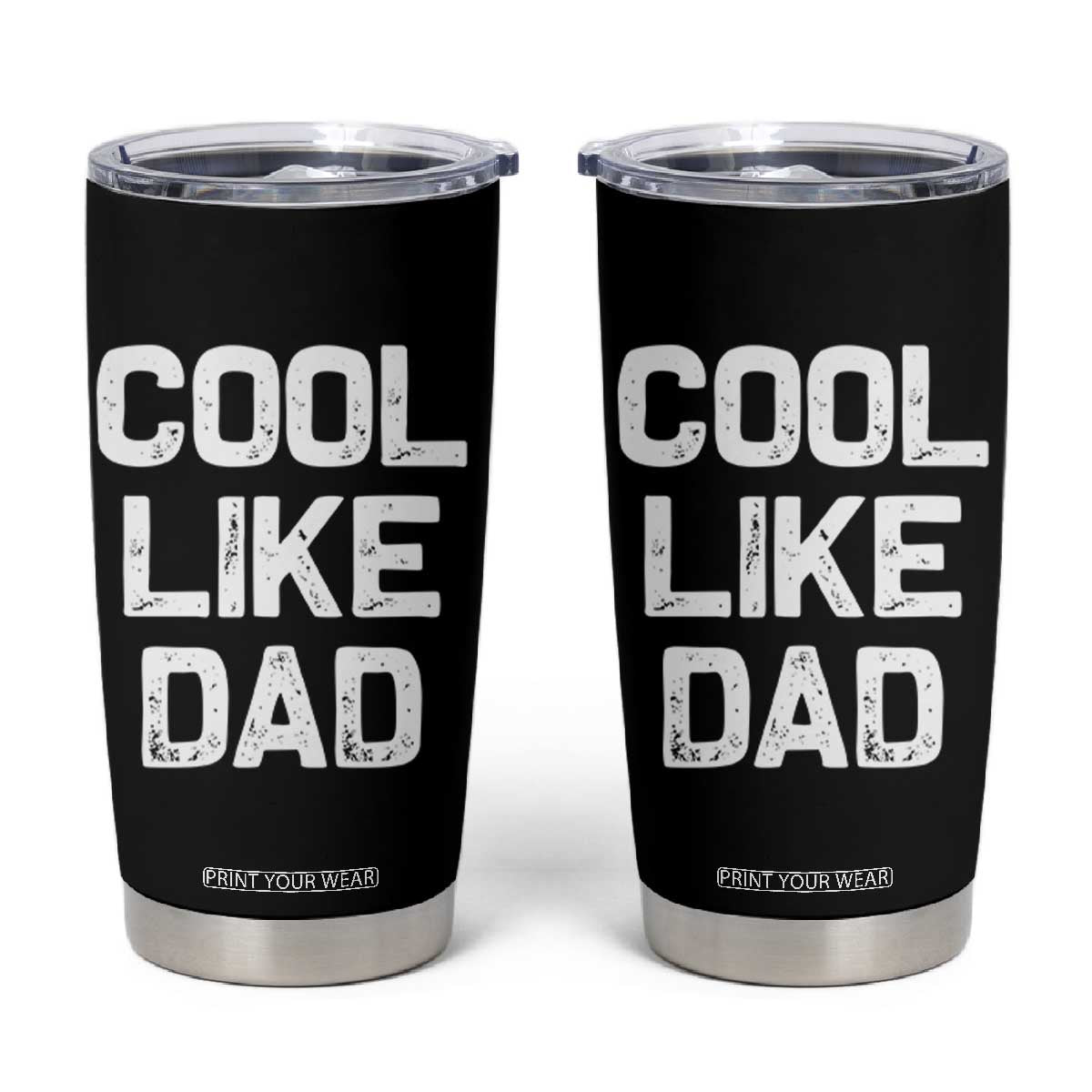 Cool Like Dad Tumbler Cup Funny Newborn Gift Baby Shower TS10 Black Print Your Wear