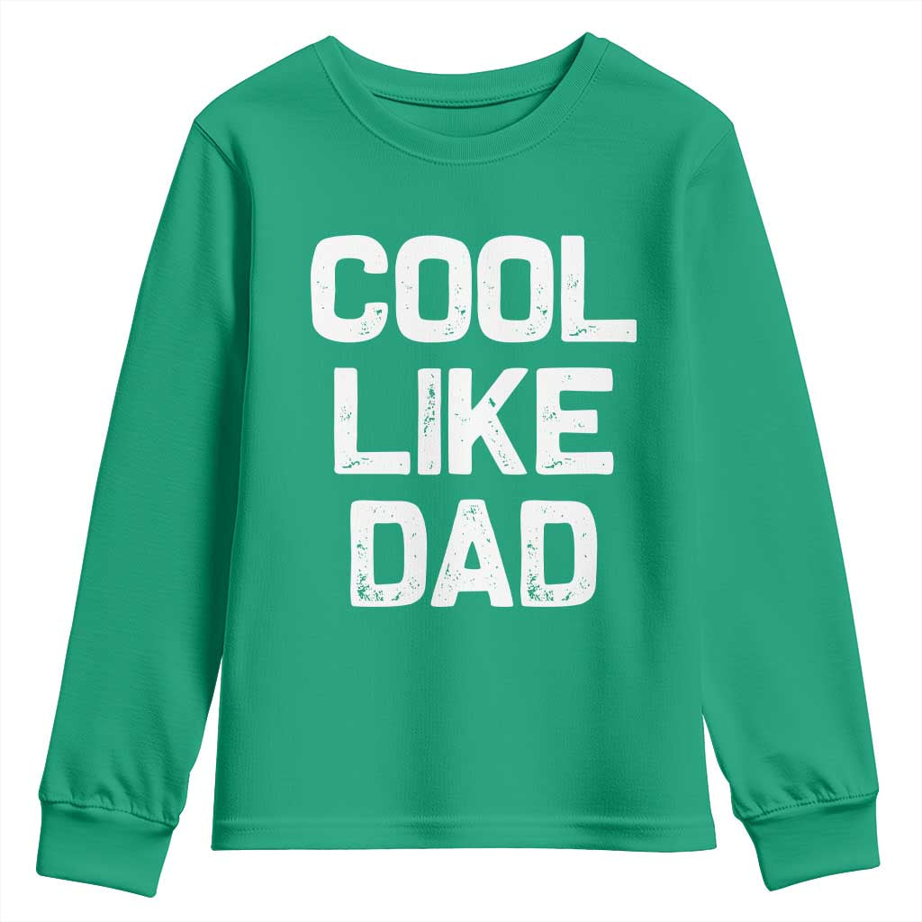 Cool Like Dad Youth Sweatshirt Funny Newborn Gift Baby Shower TS10 Irish Green Print Your Wear