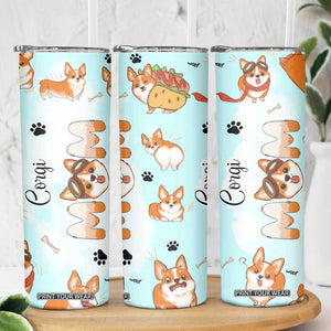 Corgi Dog Mom Skinny Tumbler Funny Dog Lover Mothers Day Gifts TB10 Print Your Wear