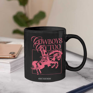 Cowboys Cry Too Coffee Mug Western Rodeo Cowgirl Cowboy Aesthetic Pink TS02 Print Your Wear