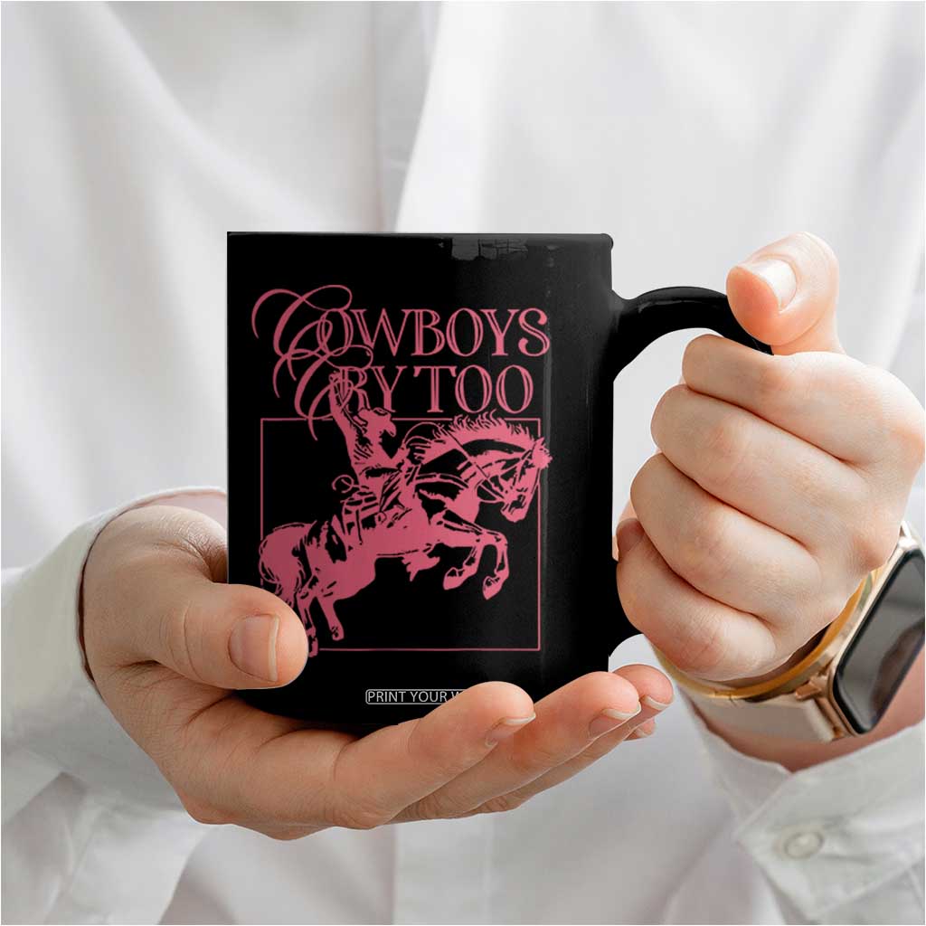 Cowboys Cry Too Coffee Mug Western Rodeo Cowgirl Cowboy Aesthetic Pink TS02 Print Your Wear