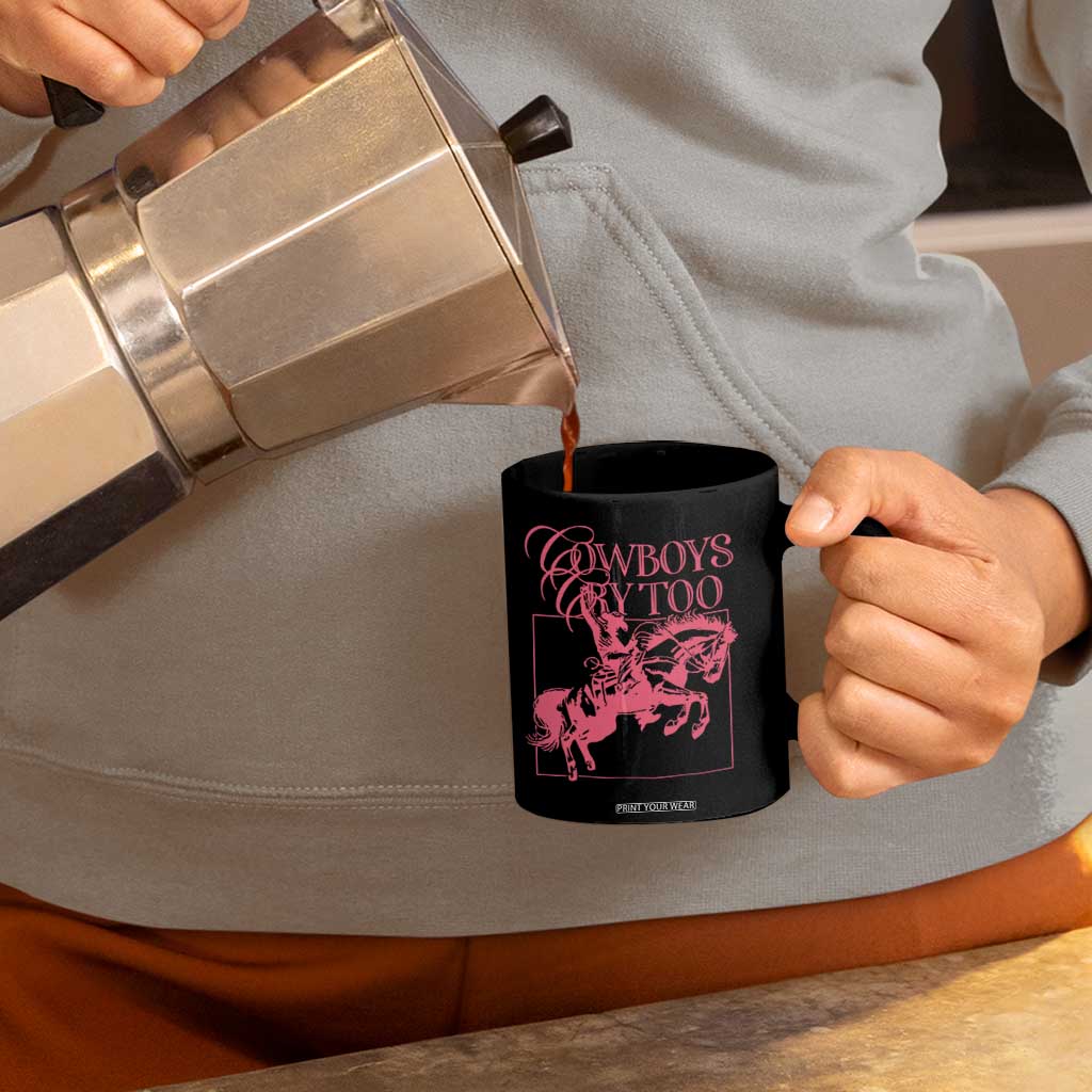 Cowboys Cry Too Coffee Mug Western Rodeo Cowgirl Cowboy Aesthetic Pink TS02 Print Your Wear