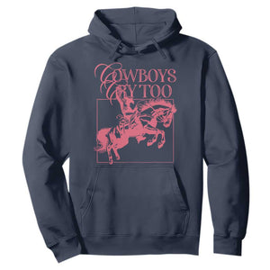 Cowboys Cry Too Hoodie Western Rodeo Cowgirl Cowboy Aesthetic Pink TS02 Navy Print Your Wear