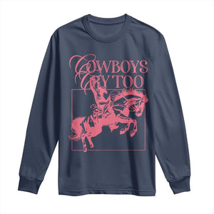 Cowboys Cry Too Long Sleeve Shirt Western Rodeo Cowgirl Cowboy Aesthetic Pink TS02 Navy Print Your Wear