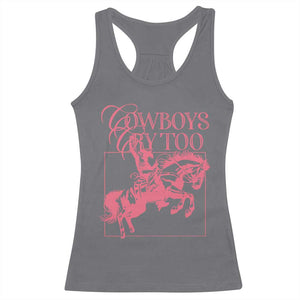 Cowboys Cry Too Racerback Tank Top Western Rodeo Cowgirl Cowboy Aesthetic Pink TS02 Charcoal Print Your Wear