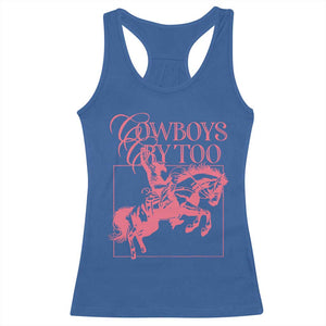 Cowboys Cry Too Racerback Tank Top Western Rodeo Cowgirl Cowboy Aesthetic Pink TS02 Royal Blue Print Your Wear