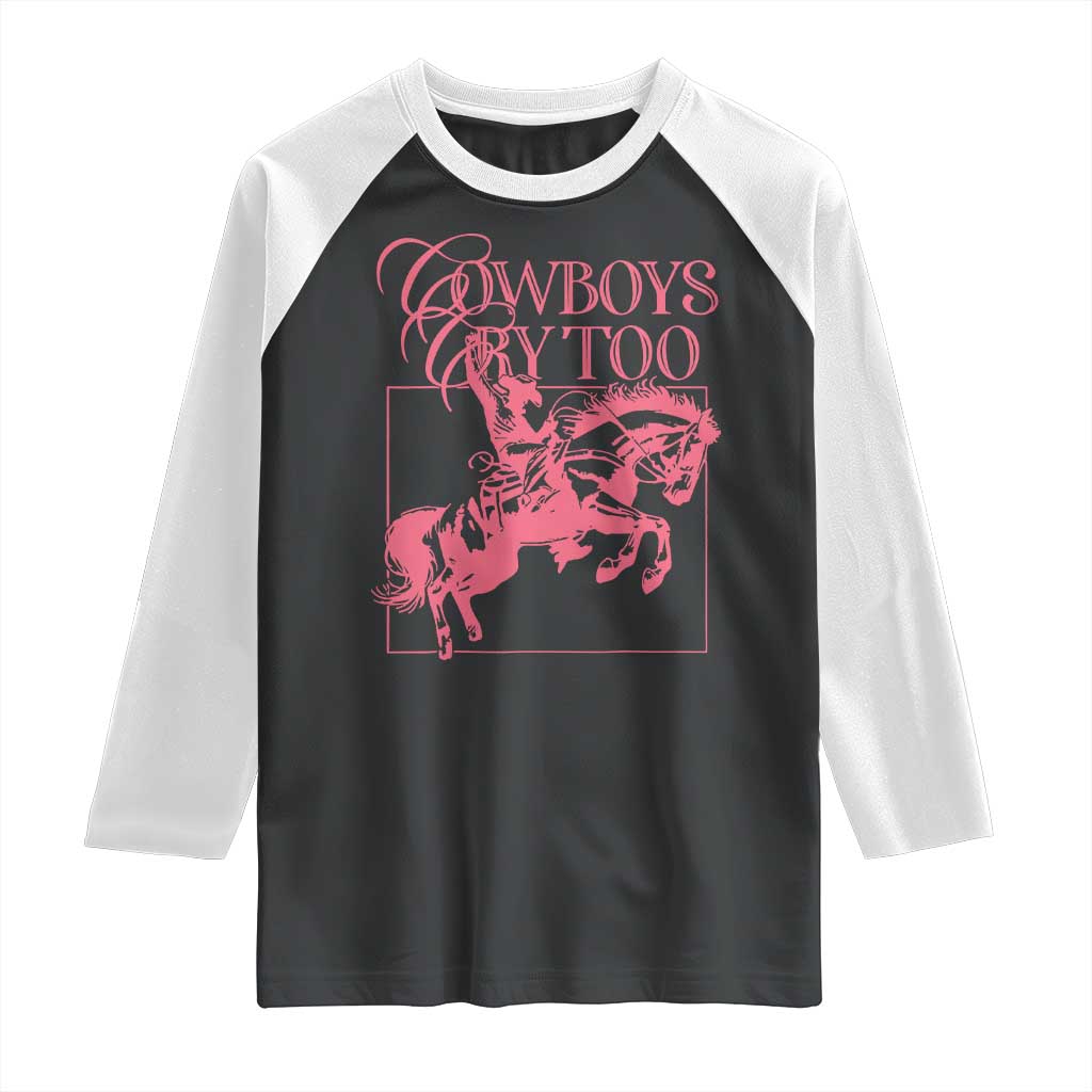 Cowboys Cry Too Raglan Shirt Western Rodeo Cowgirl Cowboy Aesthetic Pink TS02 Black White Print Your Wear