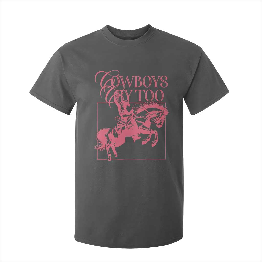 Cowboys Cry Too T Shirt For Kid Western Rodeo Cowgirl Cowboy Aesthetic Pink TS02 Dark Heather Print Your Wear