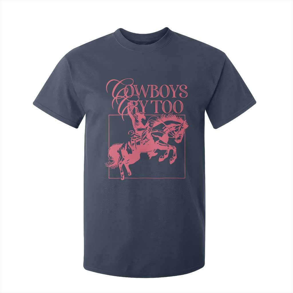 Cowboys Cry Too T Shirt For Kid Western Rodeo Cowgirl Cowboy Aesthetic Pink TS02 Navy Print Your Wear
