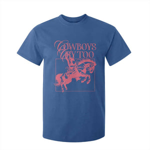 Cowboys Cry Too T Shirt For Kid Western Rodeo Cowgirl Cowboy Aesthetic Pink TS02 Royal Blue Print Your Wear