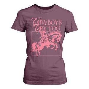 Cowboys Cry Too T Shirt For Women Western Rodeo Cowgirl Cowboy Aesthetic Pink TS02 Maroon Print Your Wear
