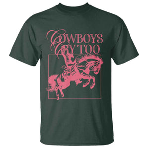 Cowboys Cry Too T Shirt Western Rodeo Cowgirl Cowboy Aesthetic Pink TS02 Dark Forest Green Print Your Wear