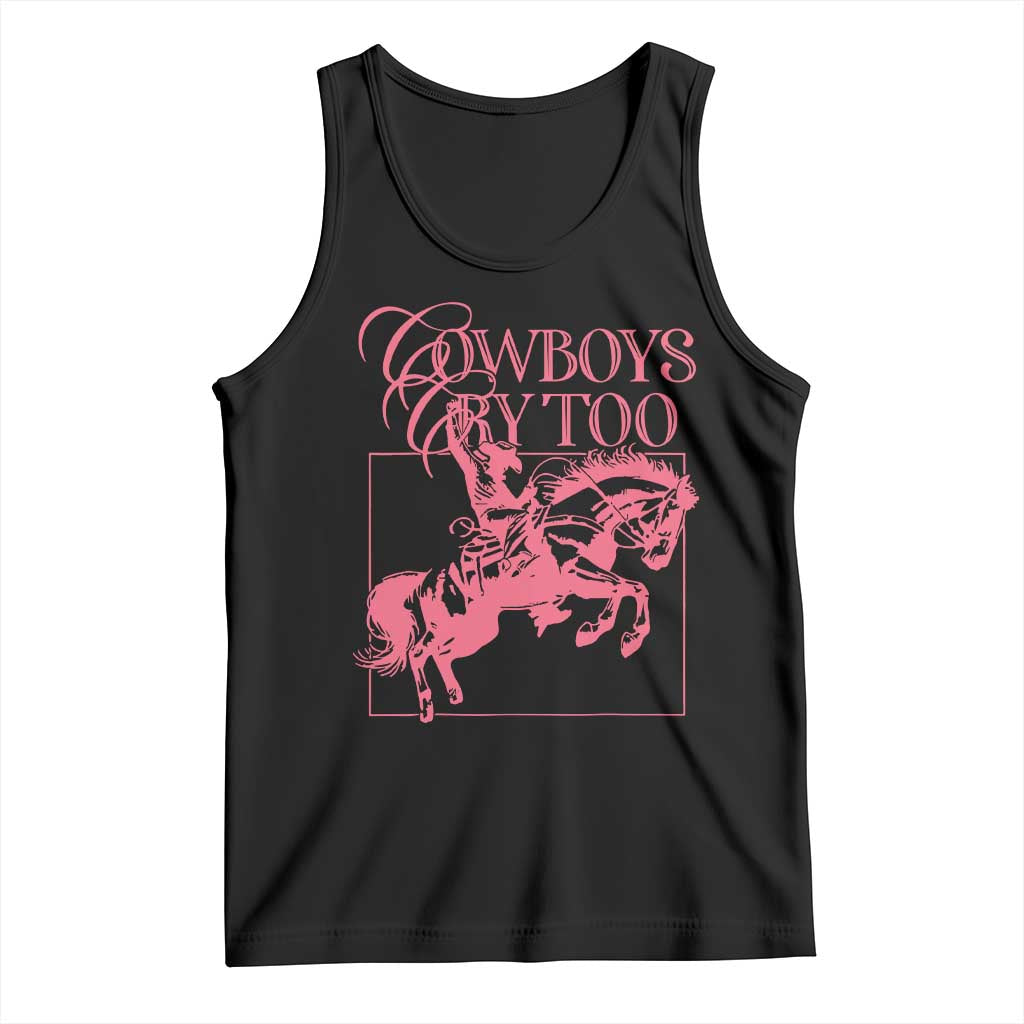 Cowboys Cry Too Tank Top Western Rodeo Cowgirl Cowboy Aesthetic Pink TS02 Black Print Your Wear