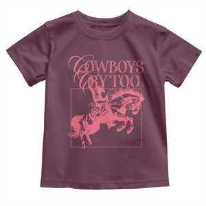Cowboys Cry Too Toddler T Shirt Western Rodeo Cowgirl Cowboy Aesthetic Pink TS02 Maroon Print Your Wear