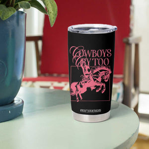 Cowboys Cry Too Tumbler Cup Western Rodeo Cowgirl Cowboy Aesthetic Pink TS02 Print Your Wear