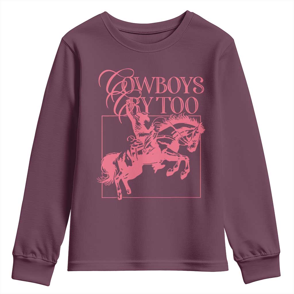 Cowboys Cry Too Youth Sweatshirt Western Rodeo Cowgirl Cowboy Aesthetic Pink TS02 Maroon Print Your Wear