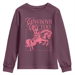 Cowboys Cry Too Youth Sweatshirt Western Rodeo Cowgirl Cowboy Aesthetic Pink TS02 Maroon Print Your Wear