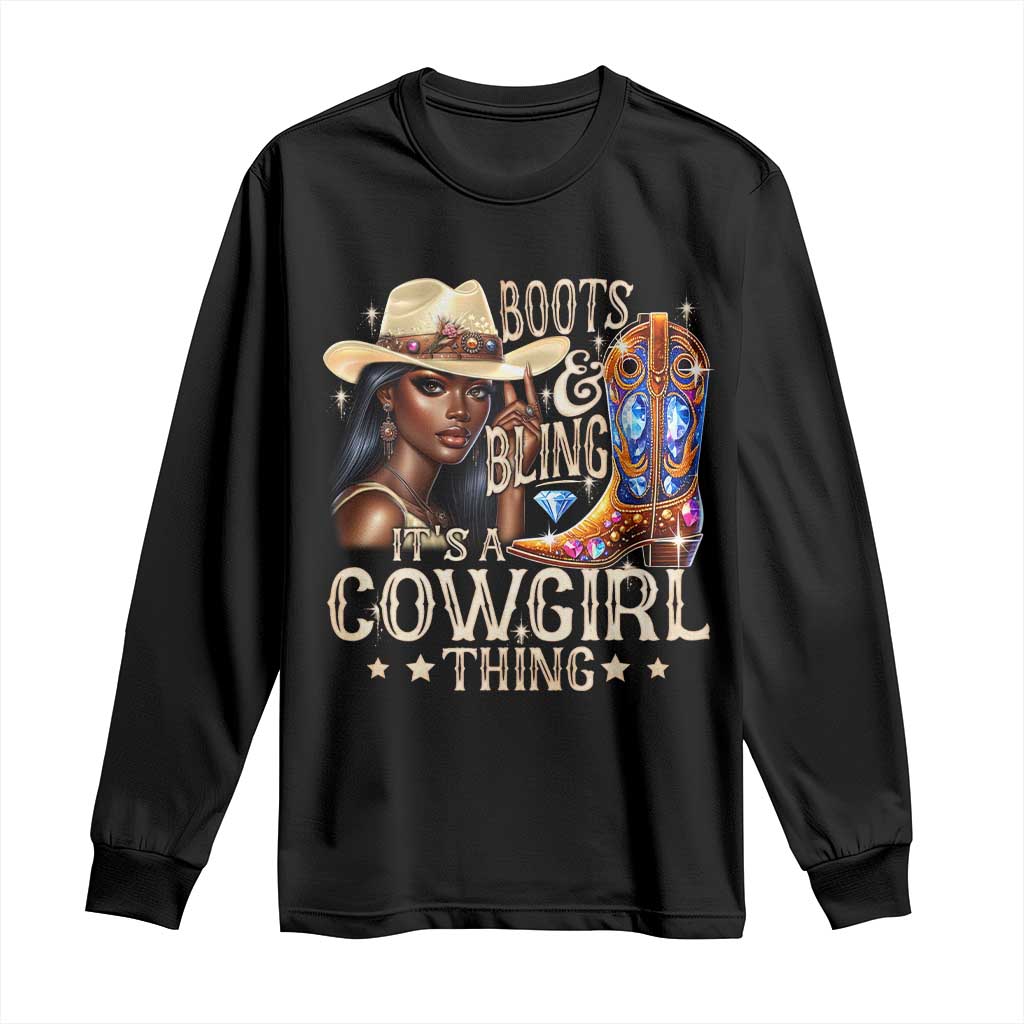 Cowgirl Long Sleeve Shirt Boots & Bling Its A Cowgirl Thing Melanin Rodeo TS10 Black Print Your Wear