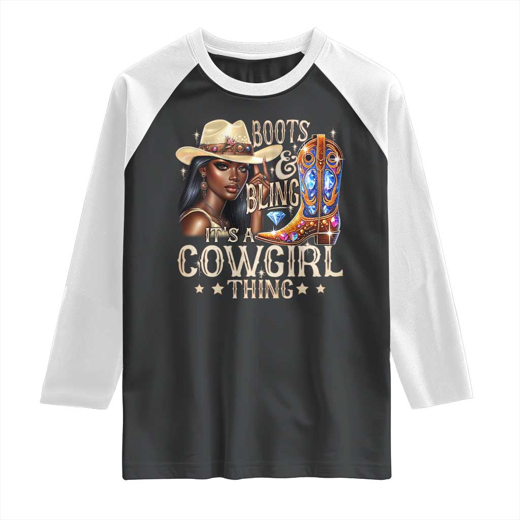 Cowgirl Raglan Shirt Boots & Bling Its A Cowgirl Thing Melanin Rodeo TS10 Black White Print Your Wear