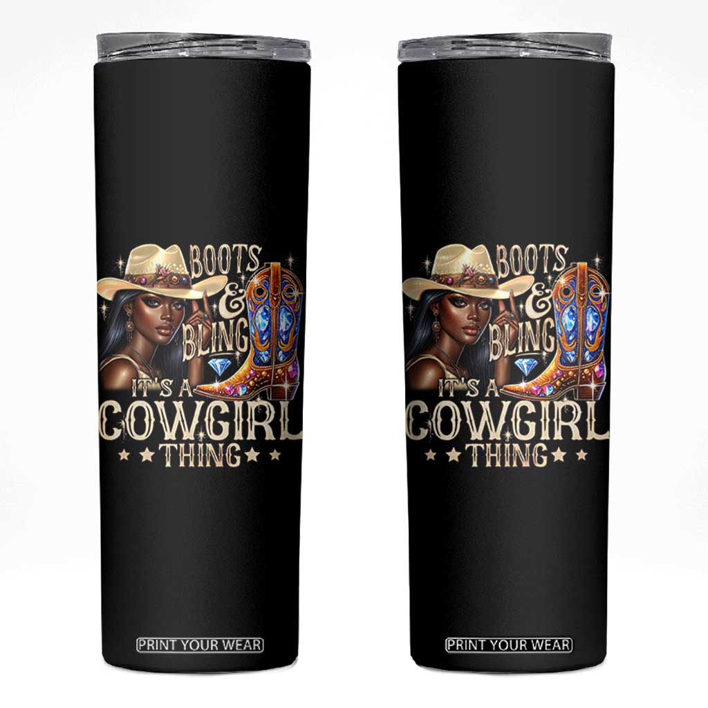 Cowgirl Skinny Tumbler Boots & Bling Its A Cowgirl Thing Melanin Rodeo TS10 Black Print Your Wear