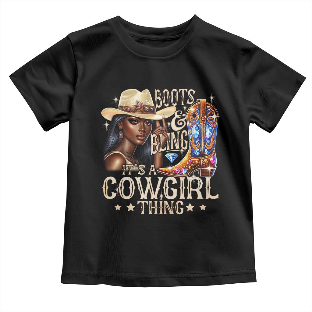 Cowgirl Toddler T Shirt Boots & Bling Its A Cowgirl Thing Melanin Rodeo TS10 Black Print Your Wear