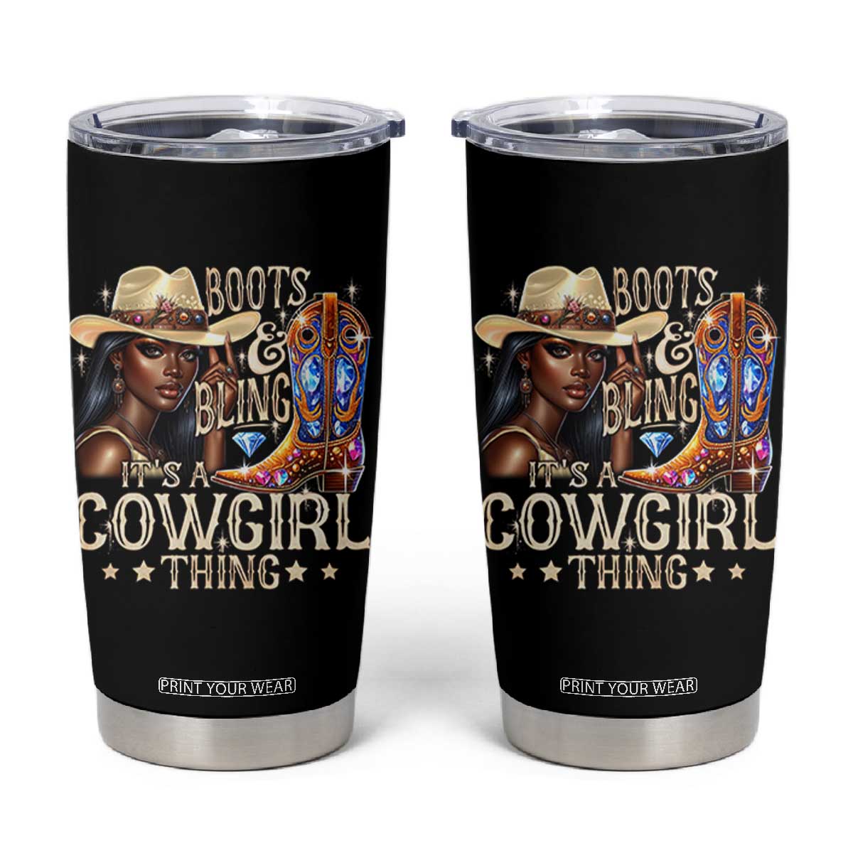 Cowgirl Tumbler Cup Boots & Bling Its A Cowgirl Thing Melanin Rodeo TS10 Black Print Your Wear