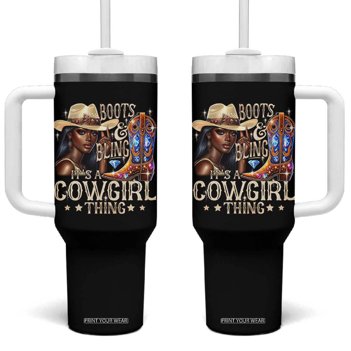 Cowgirl Tumbler With Handle Boots & Bling Its A Cowgirl Thing Melanin Rodeo TS10 One Size: 40 oz Black Print Your Wear