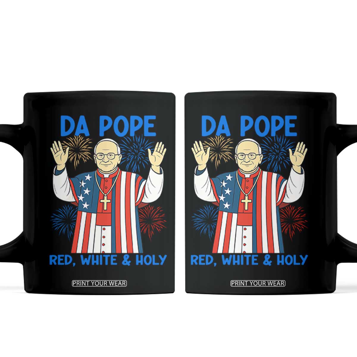 Da Pope Funny 4th of July Coffee Mug Red White and Holy Patriotic Catholic TS02 Black Print Your Wear