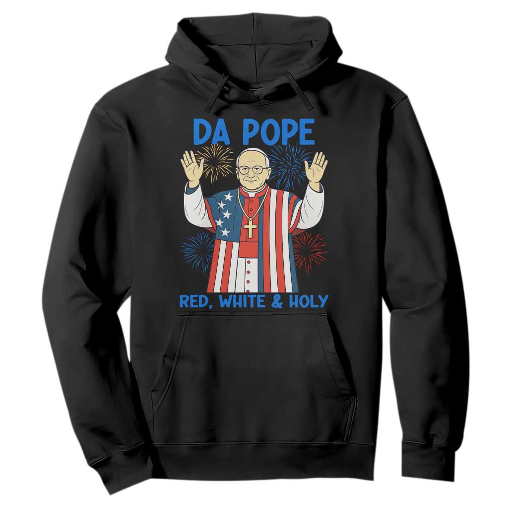Da Pope Funny 4th of July Hoodie Red White and Holy Patriotic Catholic TS02 Black Print Your Wear