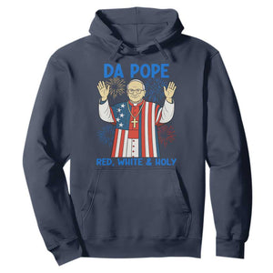 Da Pope Funny 4th of July Hoodie Red White and Holy Patriotic Catholic TS02 Navy Print Your Wear