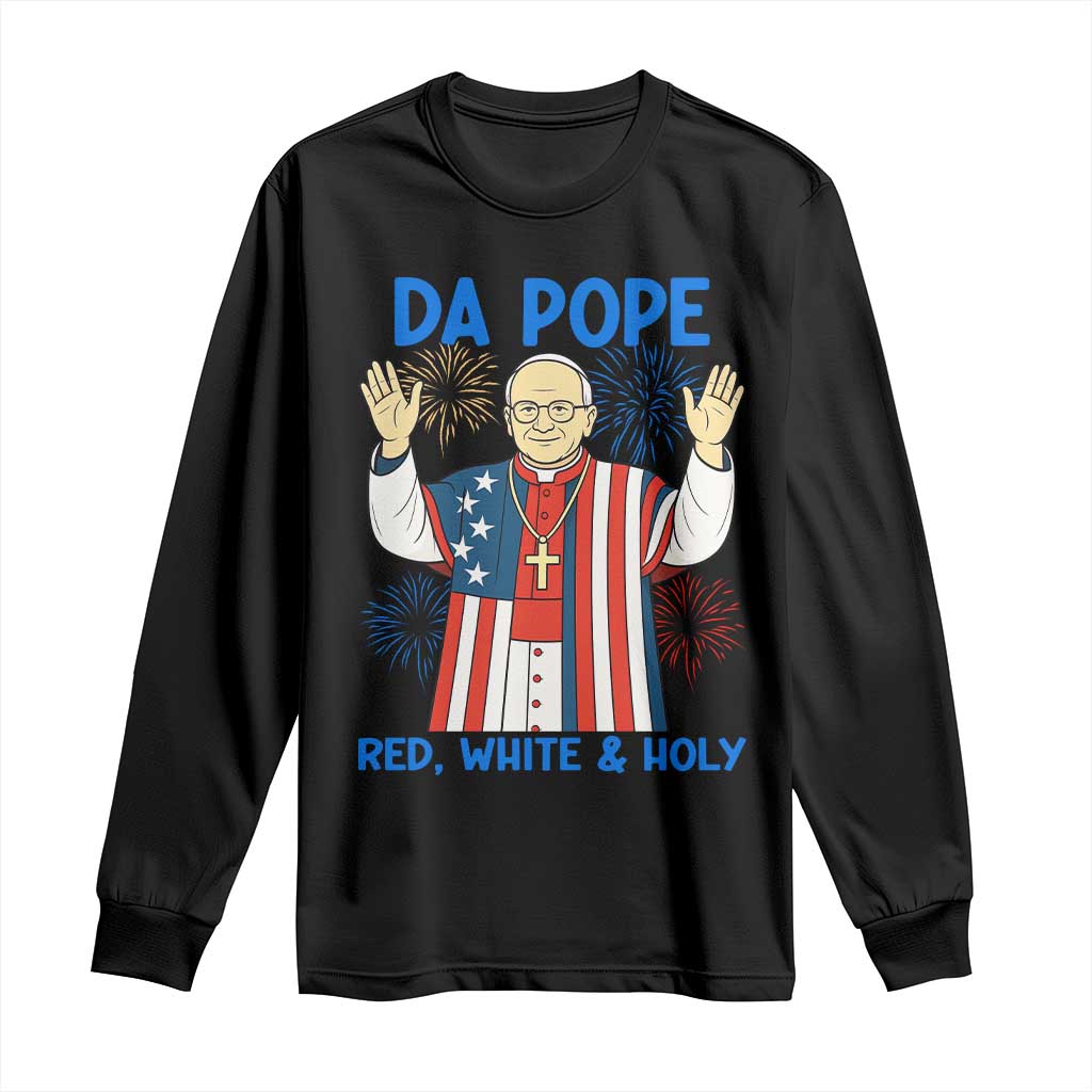 Da Pope Funny 4th of July Long Sleeve Shirt Red White and Holy Patriotic Catholic TS02 Black Print Your Wear