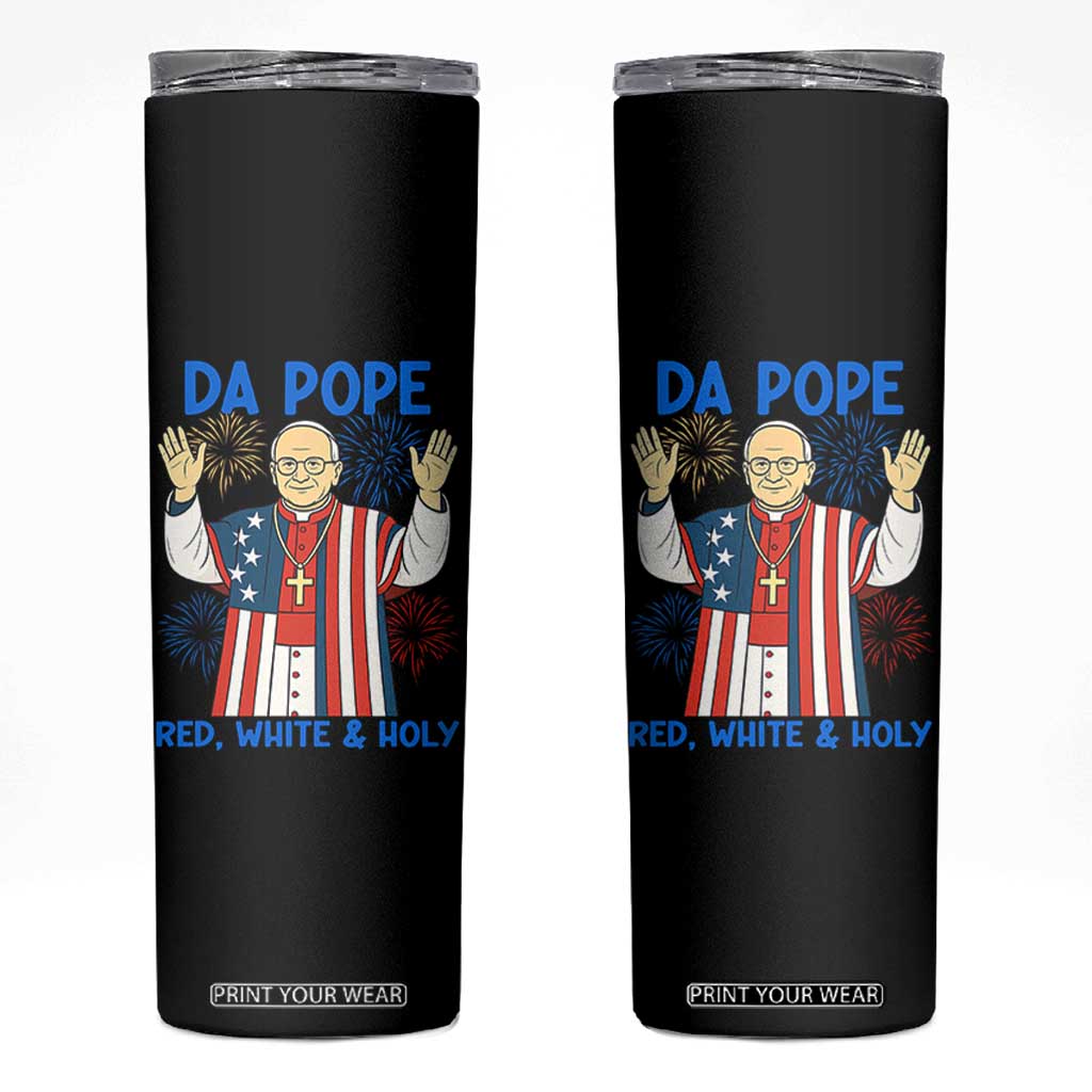 Da Pope Funny 4th of July Skinny Tumbler Red White and Holy Patriotic Catholic TS02 Black Print Your Wear