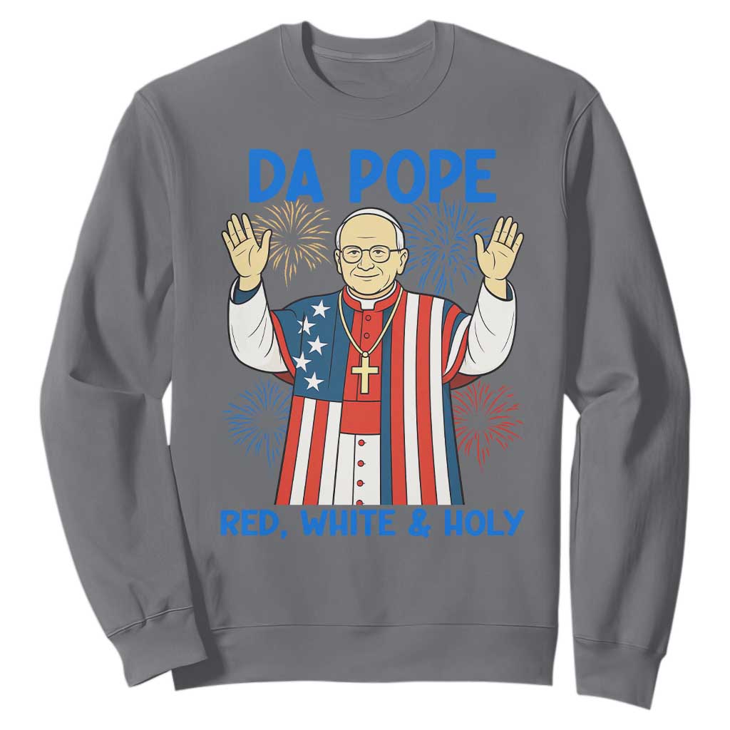 Da Pope Funny 4th of July Sweatshirt Red White and Holy Patriotic Catholic TS02 Charcoal Print Your Wear