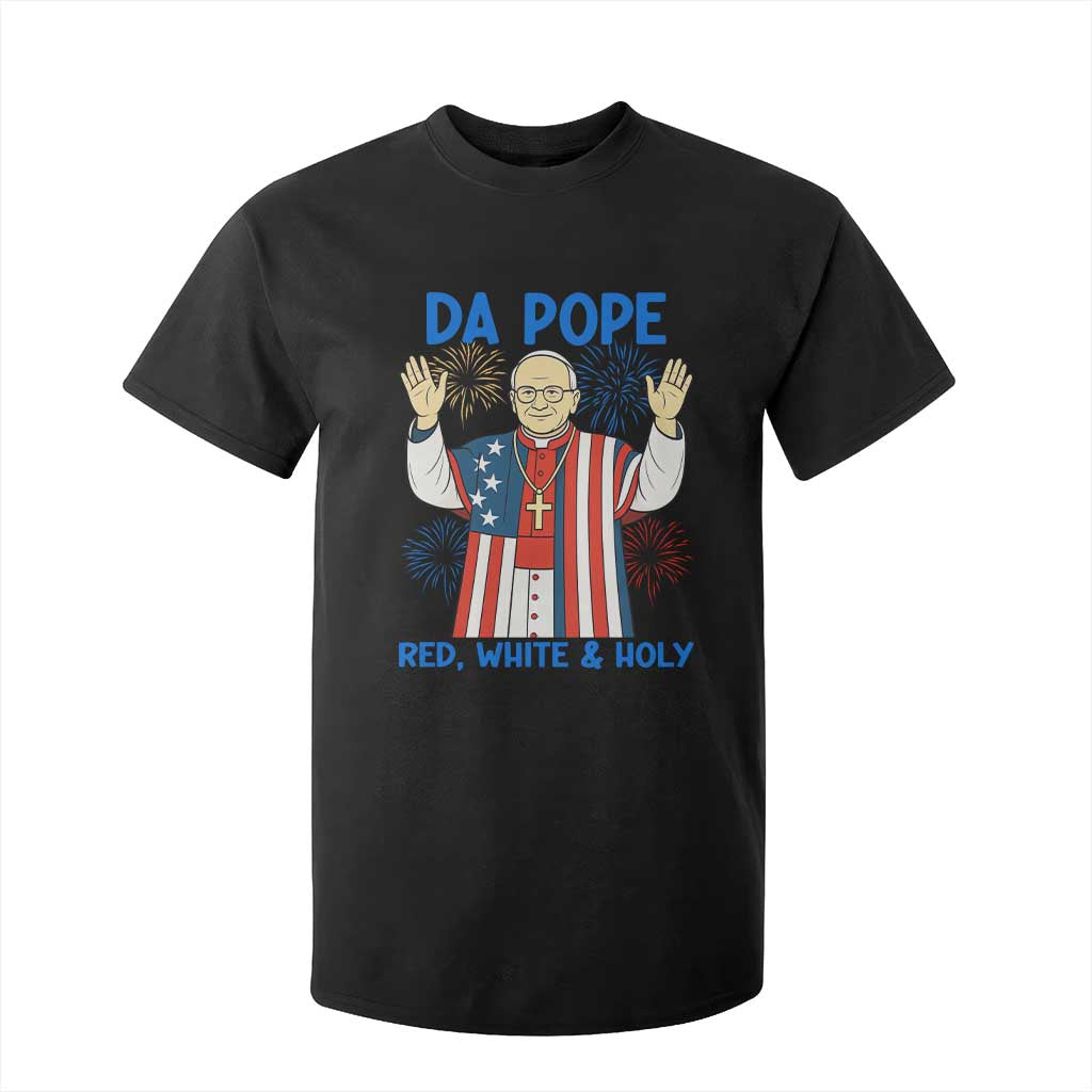 Da Pope Funny 4th of July T Shirt For Kid Red White and Holy Patriotic Catholic TS02 Black Print Your Wear