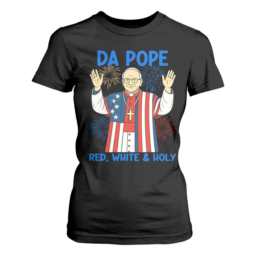 Da Pope Funny 4th of July T Shirt For Women Red White and Holy Patriotic Catholic TS02 Black Print Your Wear