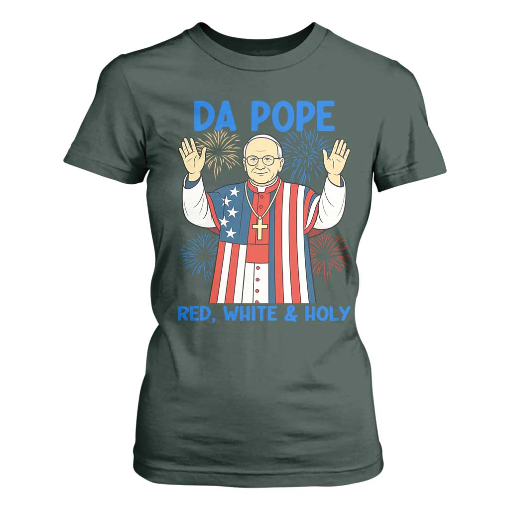 Da Pope Funny 4th of July T Shirt For Women Red White and Holy Patriotic Catholic TS02 Dark Forest Green Print Your Wear