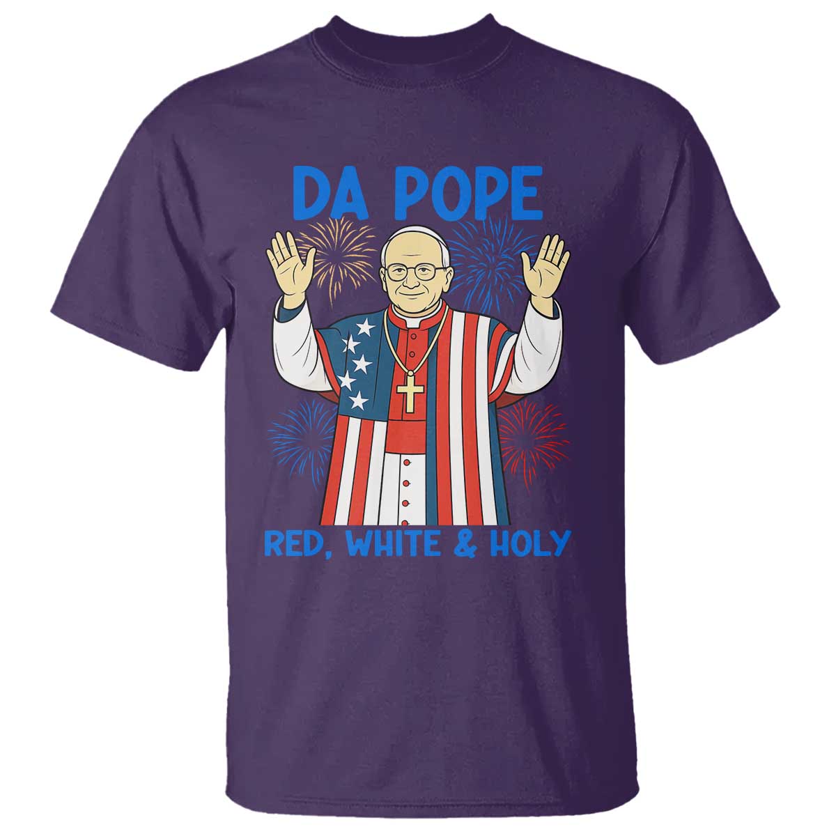 Da Pope Funny 4th of July T Shirt Red White and Holy Patriotic Catholic TS02 Purple Print Your Wear