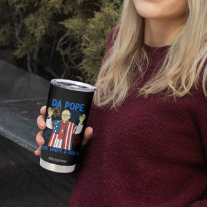 Da Pope Funny 4th of July Tumbler Cup Red White and Holy Patriotic Catholic TS02 Print Your Wear
