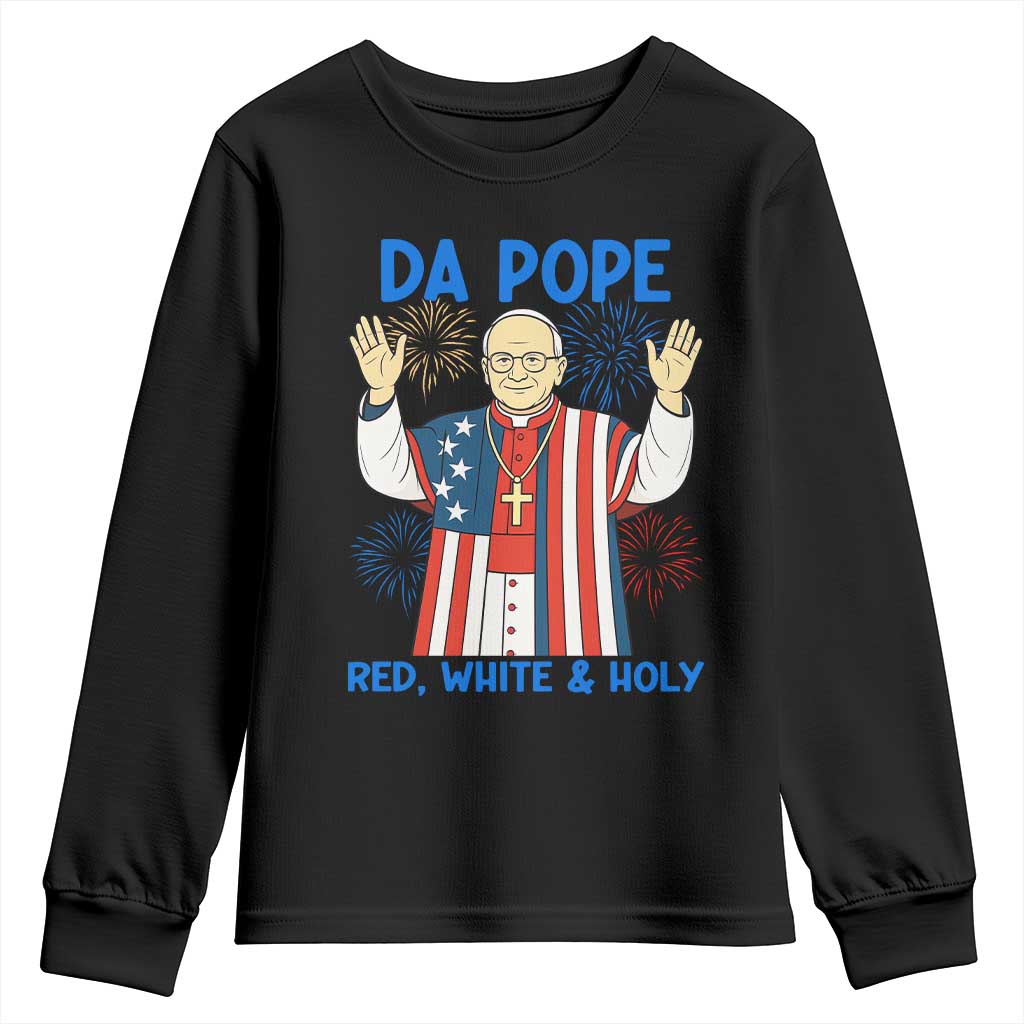 Da Pope Funny 4th of July Youth Sweatshirt Red White and Holy Patriotic Catholic TS02 Black Print Your Wear