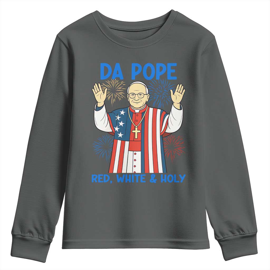 Da Pope Funny 4th of July Youth Sweatshirt Red White and Holy Patriotic Catholic TS02 Dark Heather Print Your Wear