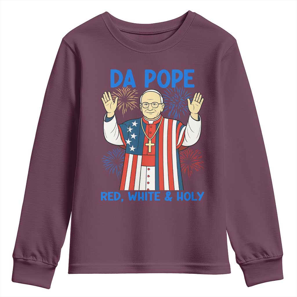 Da Pope Funny 4th of July Youth Sweatshirt Red White and Holy Patriotic Catholic TS02 Maroon Print Your Wear
